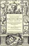 1605  Carolus Clusius et al.:  Exoticorum Libri Decem. Quibus animalium, plantarum, aromatum, aliorumque peregrinorum fructuum historiæ describuntur ... 