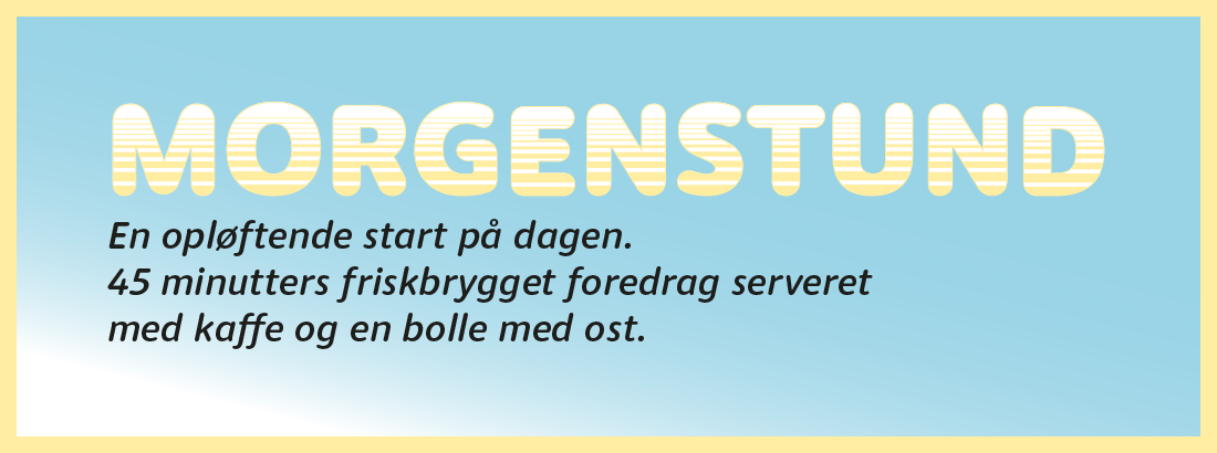 Morgenstund – foredrag og morgenkaffe